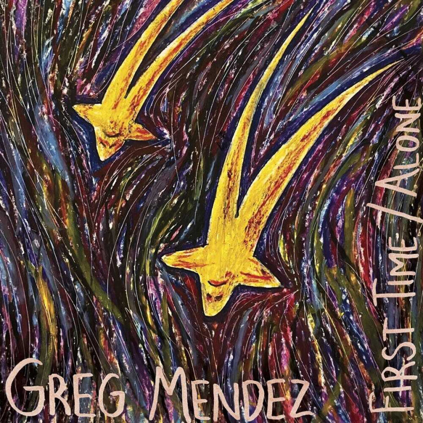 Greg Mendez First Time / Alone LP/Vinyl