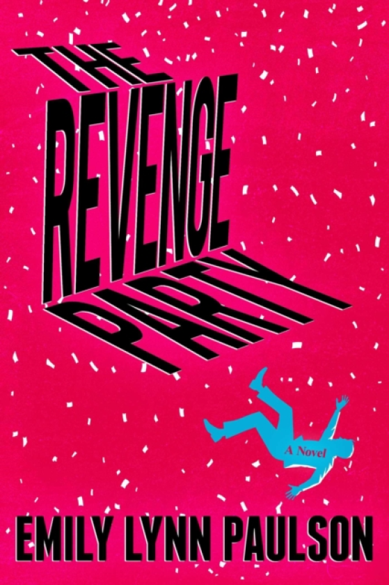 The Revenge Party A Novel