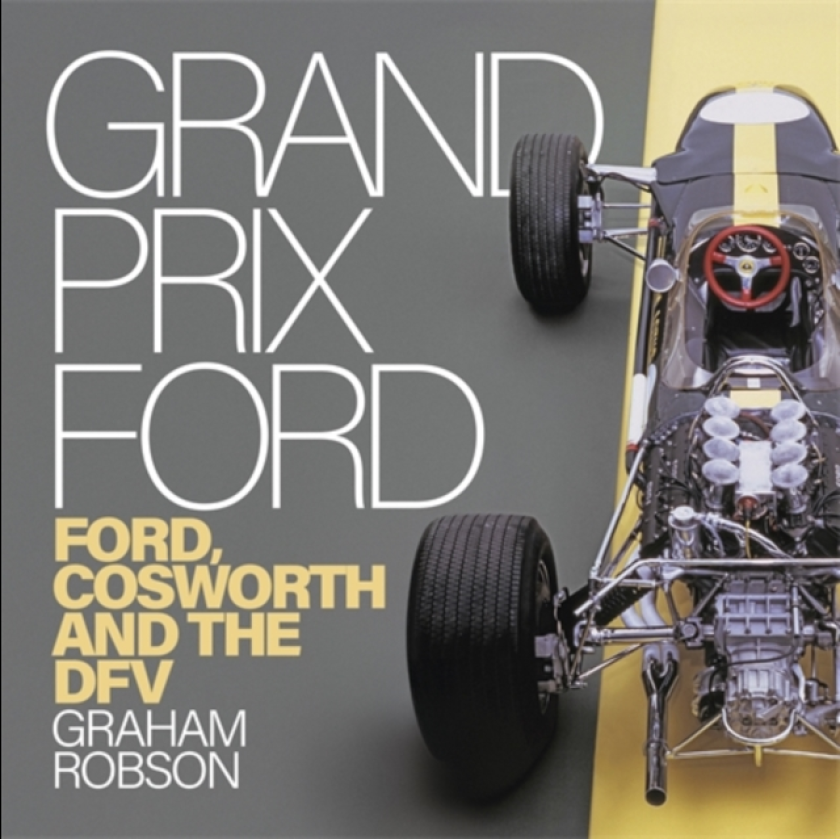 Grand Prix Ford Ford, Cosworth and the Dfv