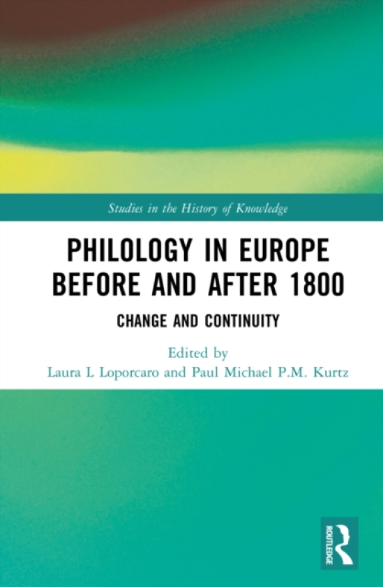 Philology in Europe before and after 1800 Change and Continuity