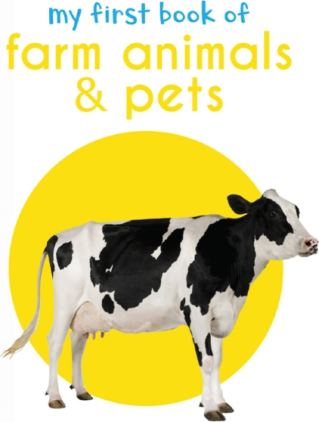 My First Book of Farm Animals & Pets First Board Book