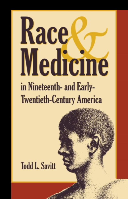 Race and Medicine in Nineteenthand EarlyTwentiethCentury America