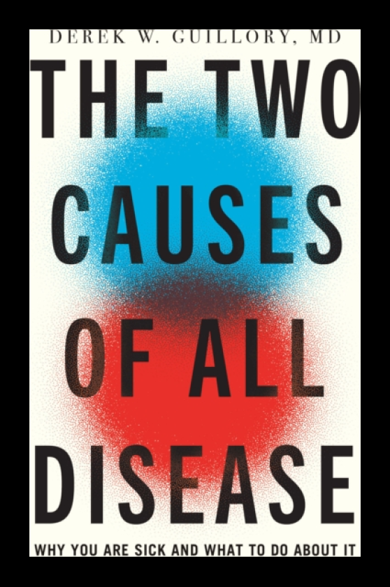 The Two Causes of All Disease Why You're SickAnd What to Do About It
