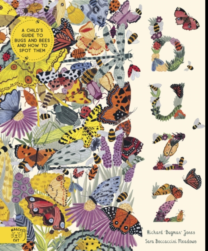 Buzz A child's guide to bugs and bees and how to spot them