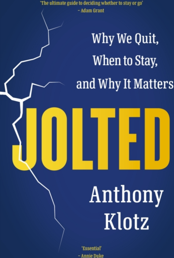 Jolted Why We Quit, When to Stay, and Why It Matters
