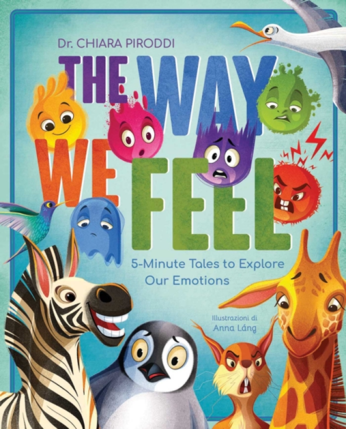 The Way We Feel 5Minute Tales To Explore Our Emotions