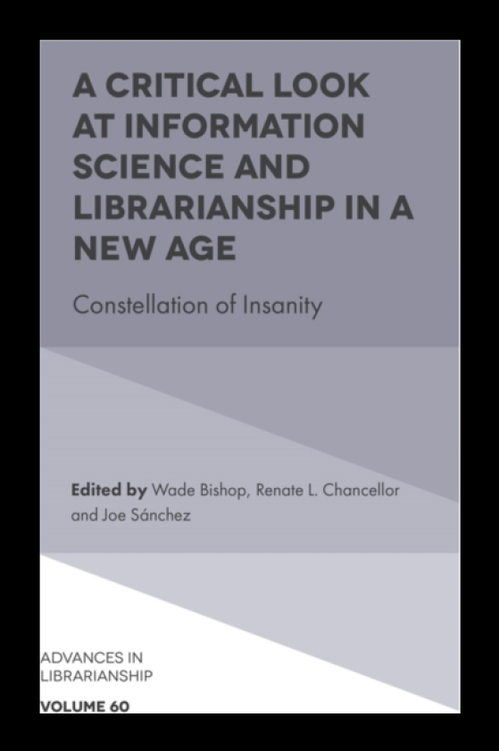 A Critical Look at Information Science and Librarianship in a New Age Constellation of Insanity
