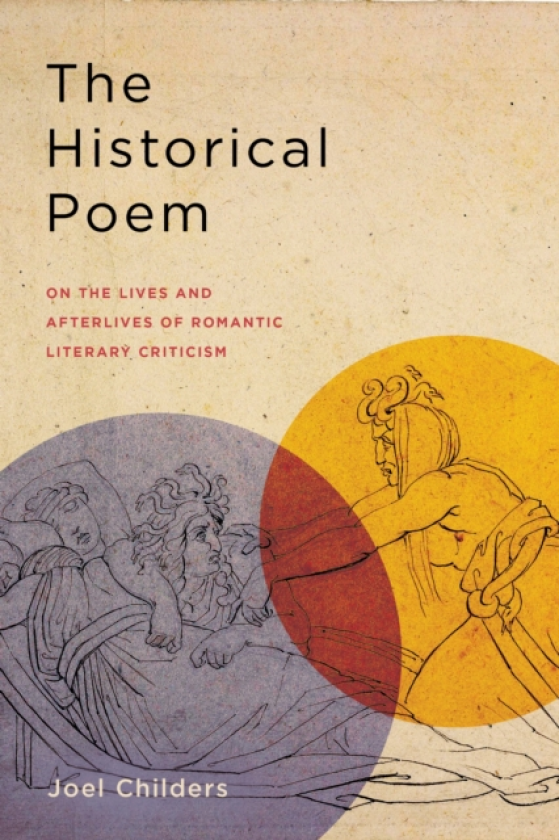 The Historical Poem On the Lives and Afterlives of Romantic Literary Criticism
