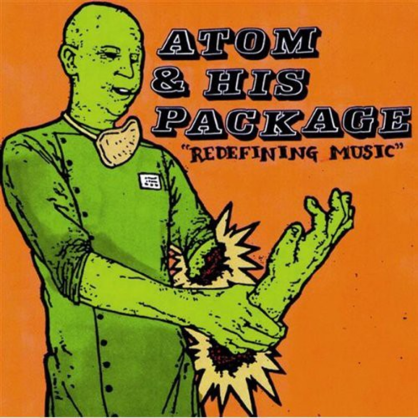 Atom And His Package Redefining Music CD