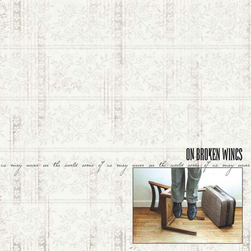 On Broken Wings Some Of Us May Never See The World CD