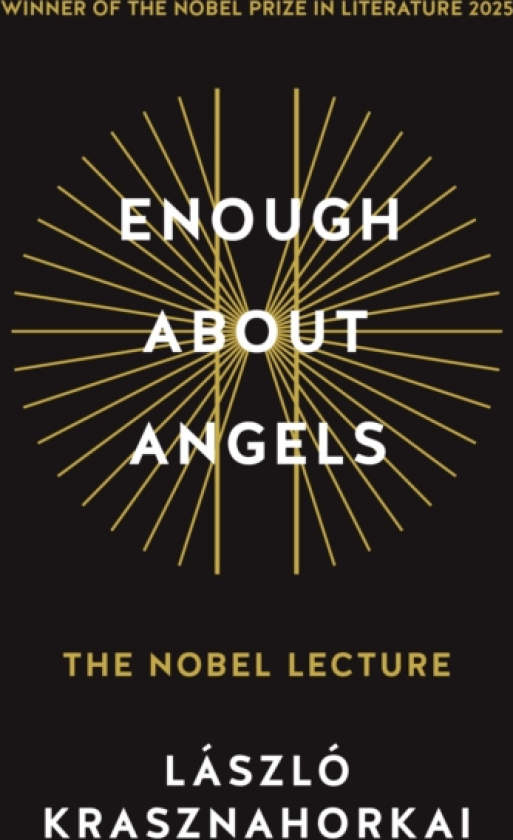 Enough About Angels The Nobel Lecture