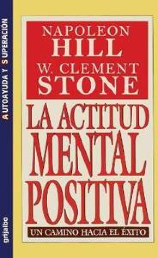 La Actitud Mental Positiva - Un Camino Hacia El Exito