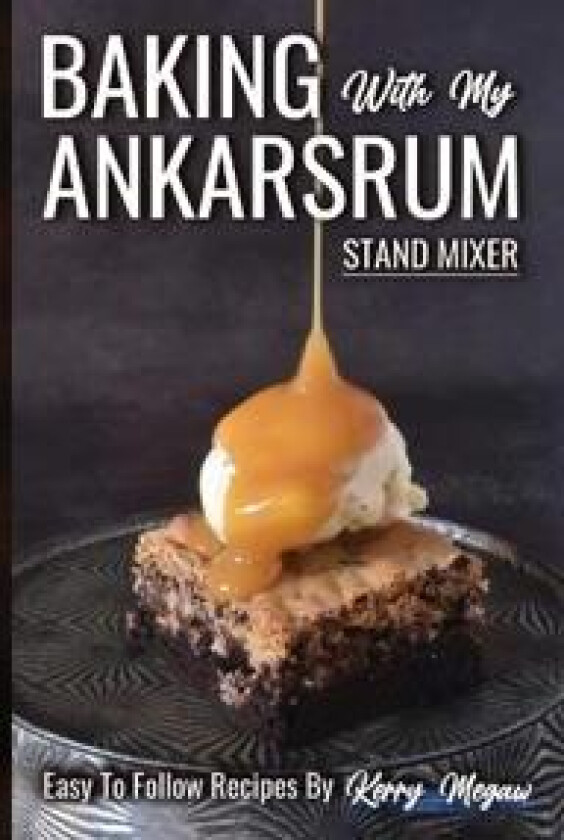 Baking with my Ankarsrum