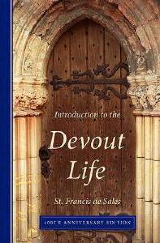 Introduction to the Devout Life, 400th Anniversary Edition