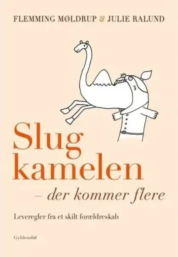 Slug kamelen - der kommer flere | Flemming Møldrup Julie Ralund | Språk: Dansk