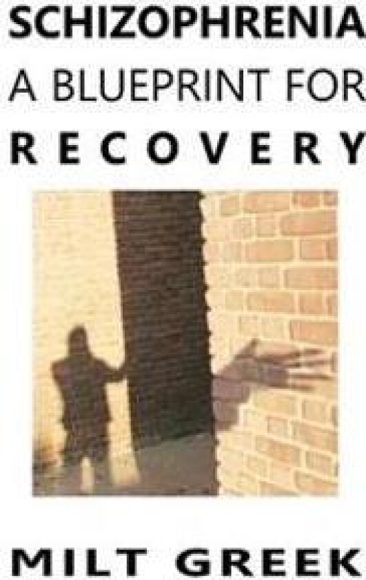 Schizophrenia: A Blueprint for Recovery