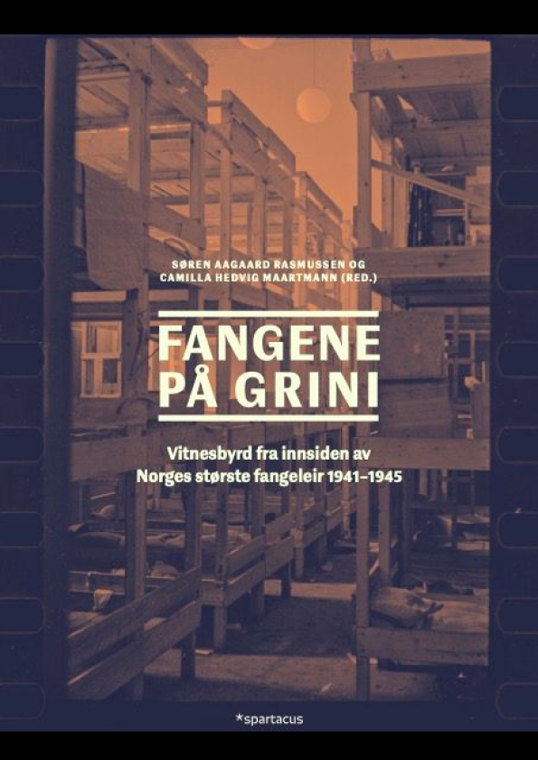 Fangene på Grini vitnesbyrd fra innsiden av Norges største fangeleir 19411945