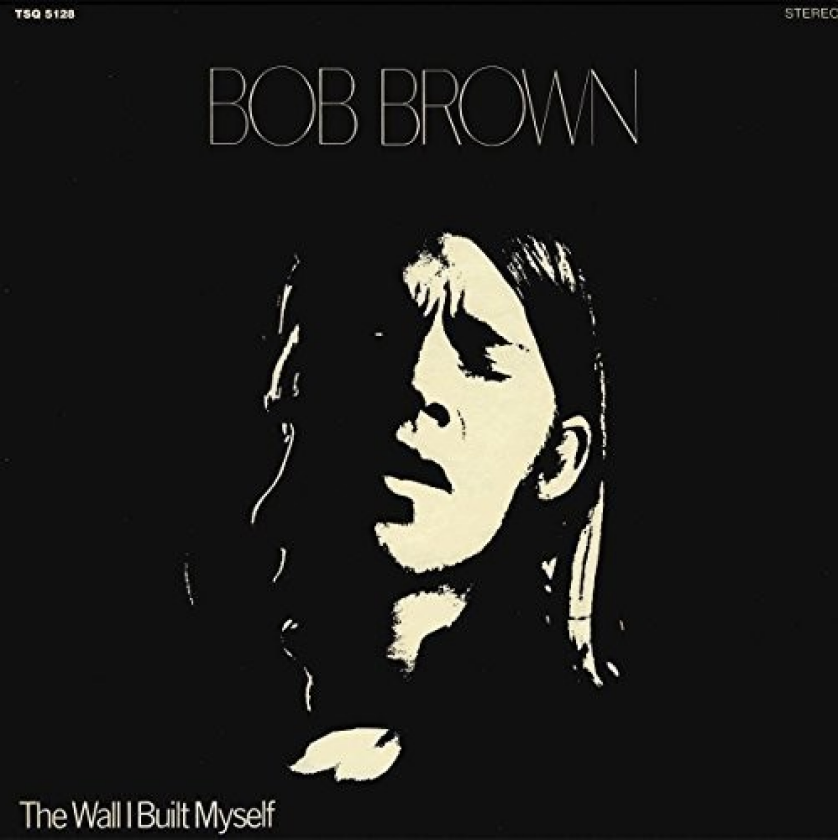 Bob Brown Wall I Built Myself LP/Vinyl