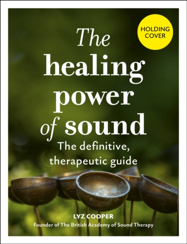 The Healing Power of Sound The definitive, therapeutic guide