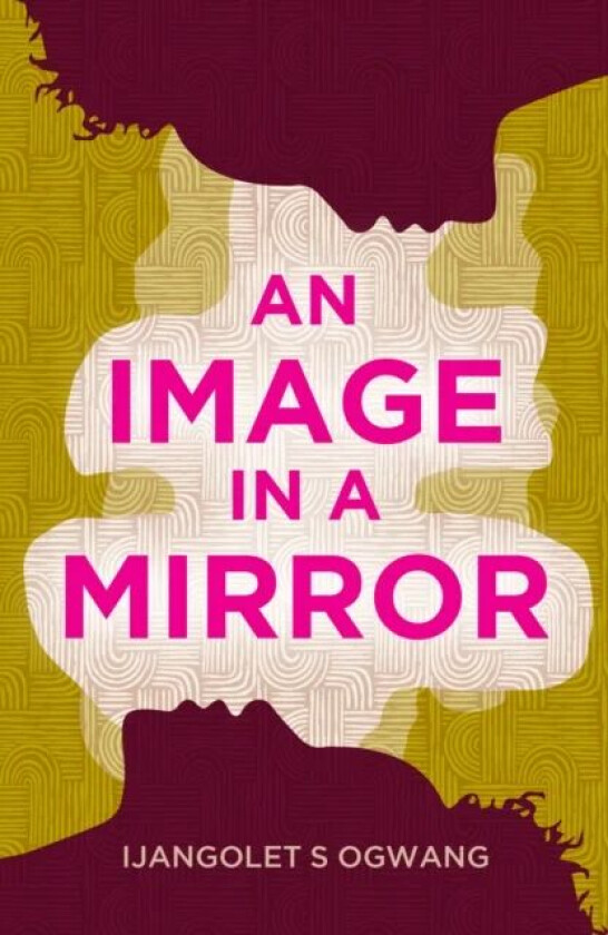 An Image in a Mirror av Ijangolet S. Ogwang