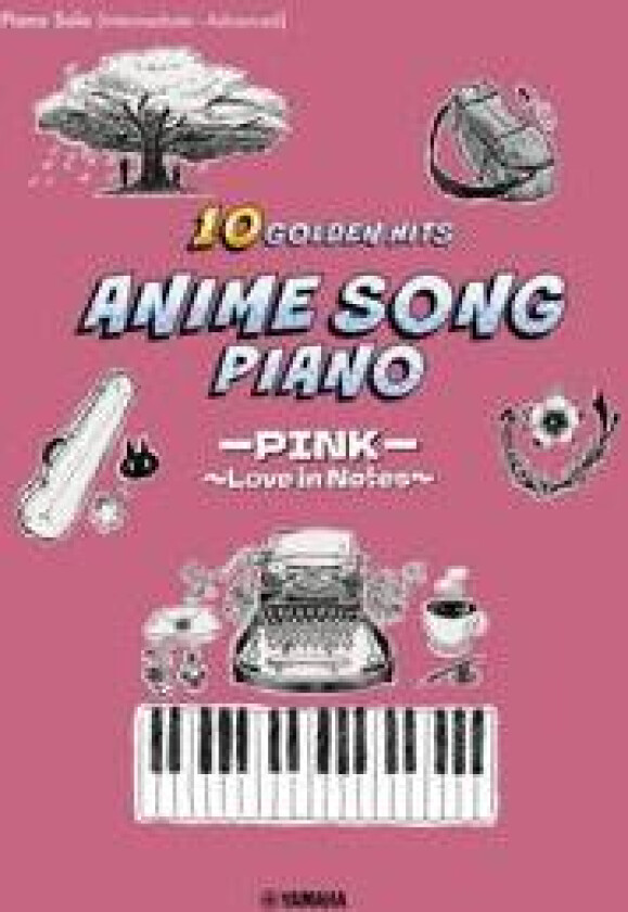Anime Song Piano 10 Golden Hits - PINK Love in Notes