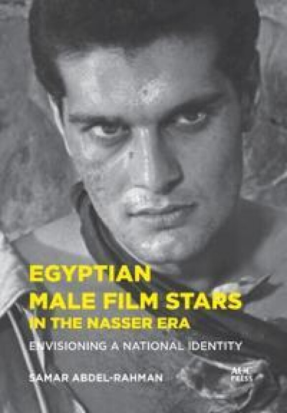 Egyptian Male Film Stars in the Nasser Era