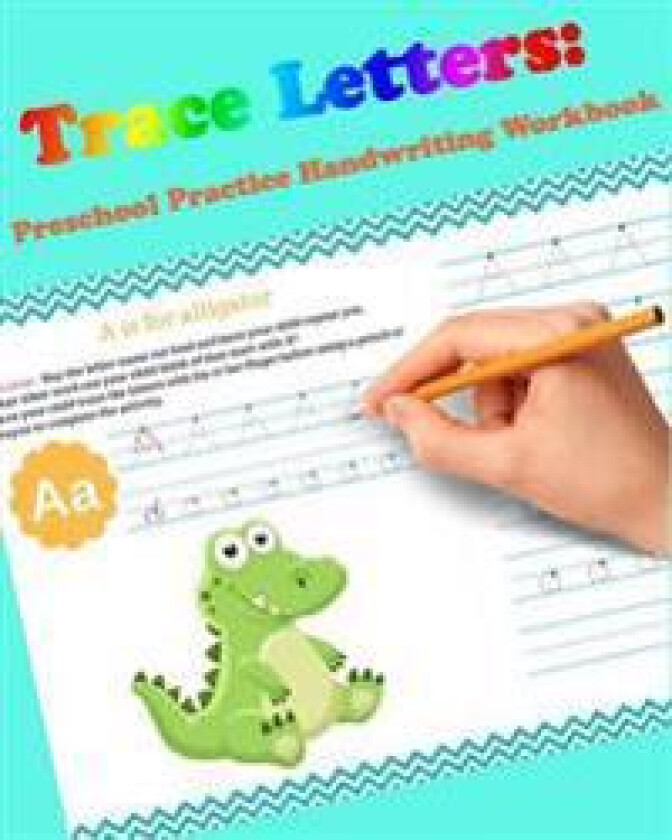 Trace Letters: Preschool Practice Handwriting Workbook: For Kids Ages 3-5: tracing letter books for toddlers for Kids Ages 3-5 Reading And Writing