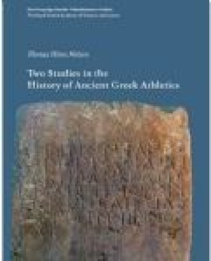 Two Studies in the History og Ancient Greek Athletics   Thomas Heine Nielsen   Språk: Dansk