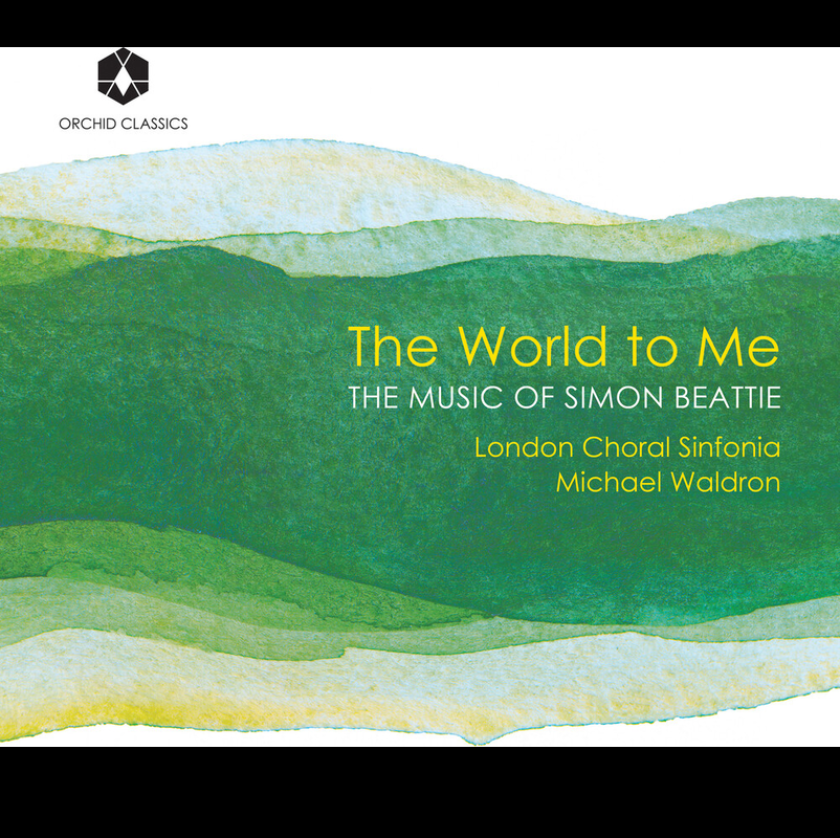 London Choral Sinfonia World To Me: The Music Of Simon Beattie CD