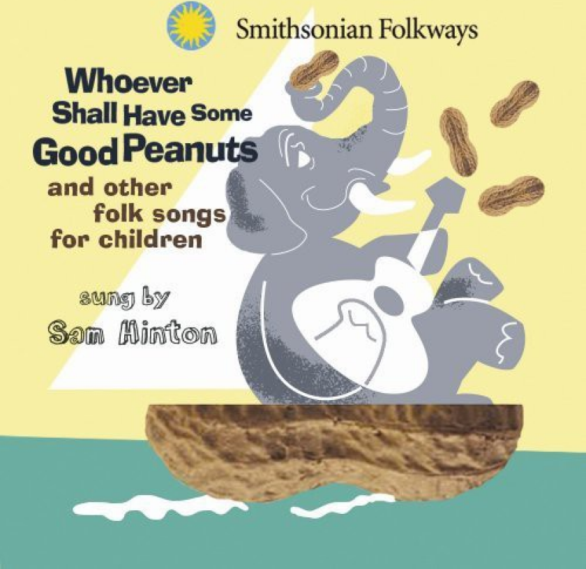 Sam Hinton Whoever Shall Have Some Good Peanuts CD