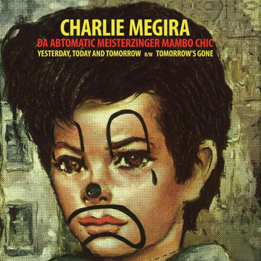 Charlie Megira Yesterday Today & Tomorrow B/W Tomorrow's Gone LP/Vinyl