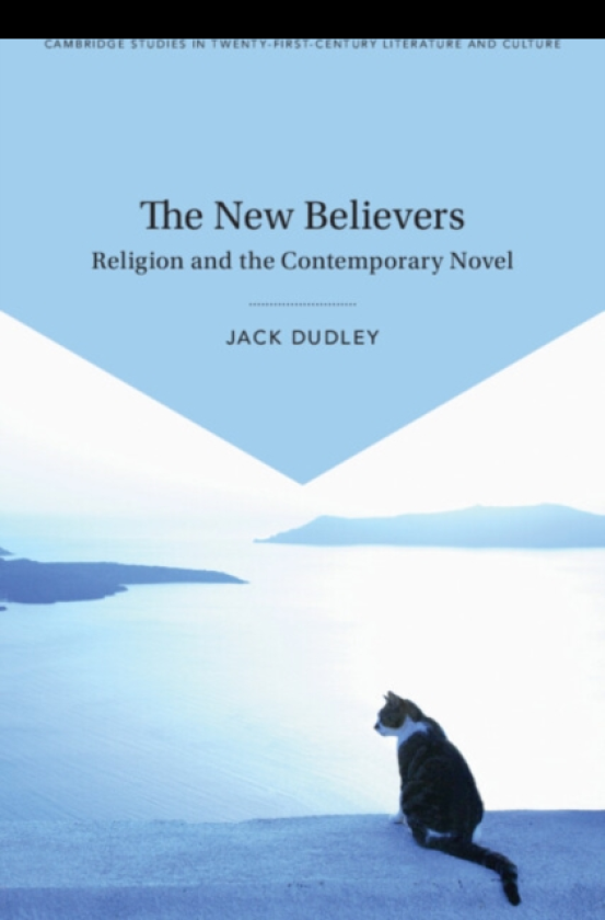 The New Believers Religion and the Contemporary Novel