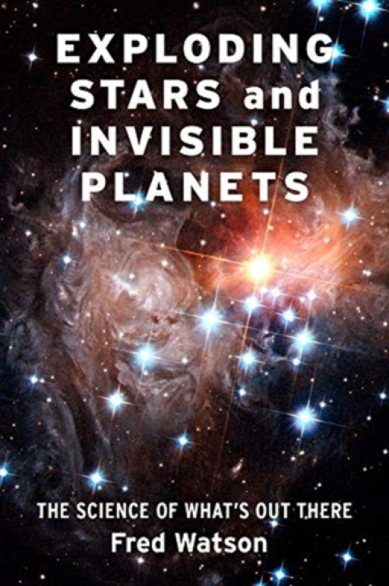 Exploding Stars and Invisible Planets The Science of What's Out There