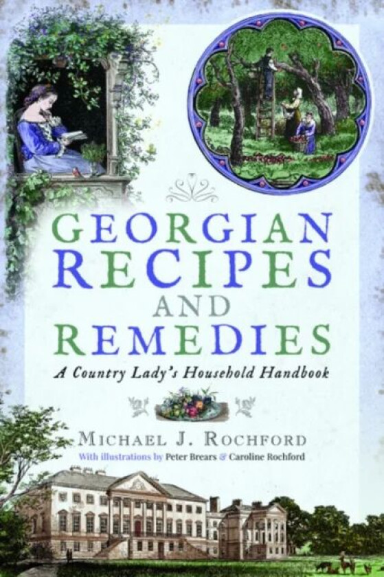 Georgian Recipes and Remedies av Michael J. Rochford