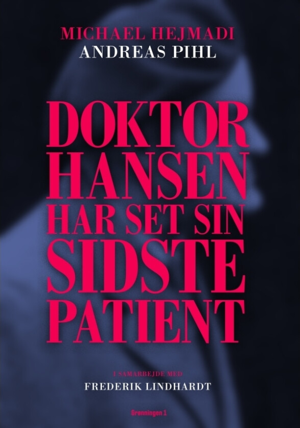 Doktor Hansen har set sin sidste patient | Michael Hejmadi, Andreas Pihl, Frederik Lindhardt | Språk: Dansk