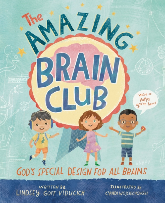 The Amazing Brain Club God’s Special Design for All Brains