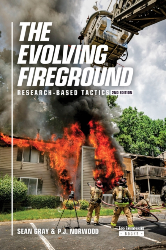 The Evolving Fireground ResearchBased Tactics