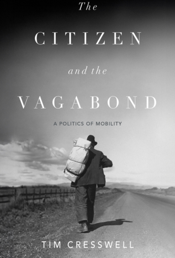 The Citizen and the Vagabond A Politics of Mobility