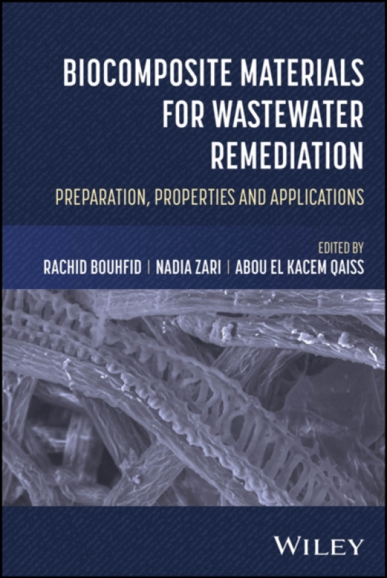 Biocomposite Materials for Wastewater Remediation Preparation, Properties, and Applications