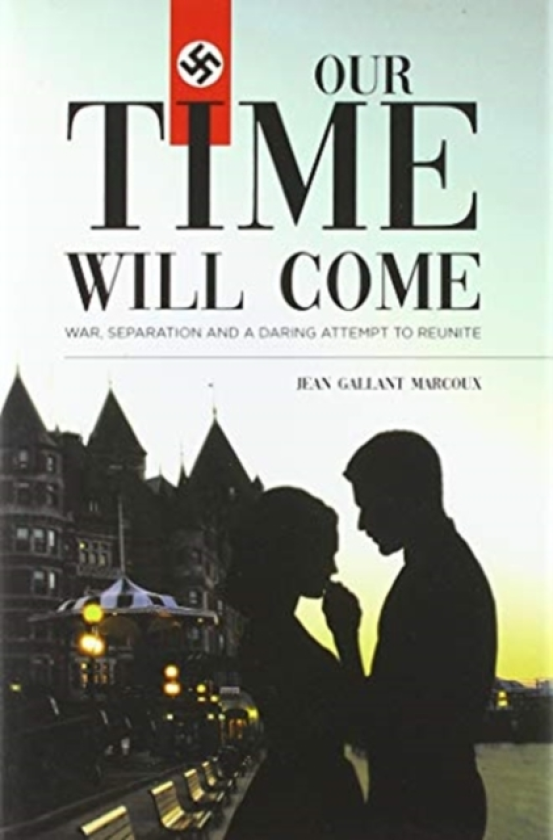 Our Time Will Come War, Separation and a Daring Attempt to Reunite