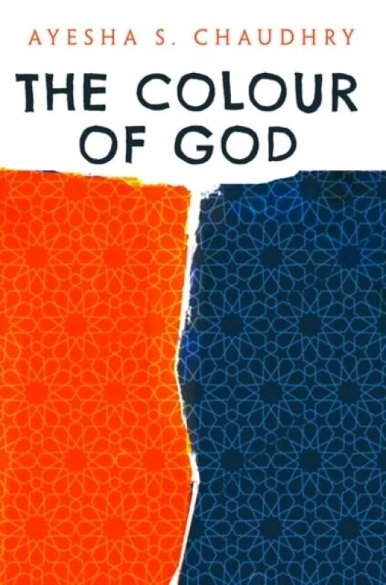 The Colour of God av Ayesha S. Chaudhry