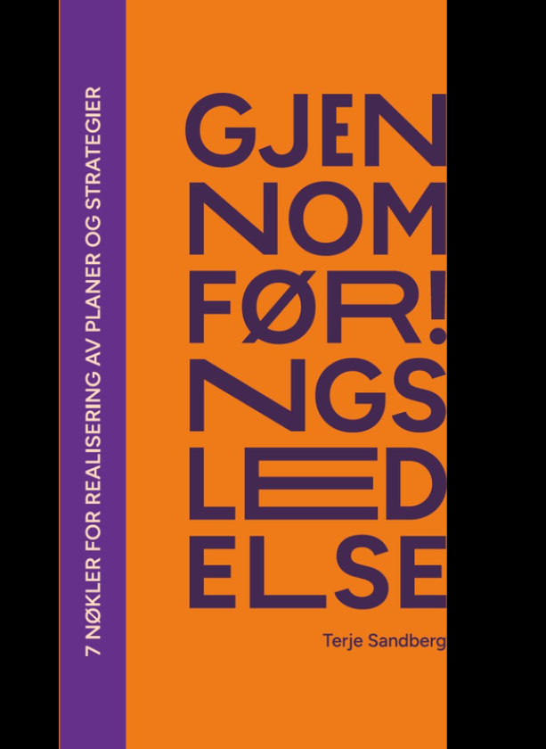 Gjennomføringsledelse 7 nøkler for strategigjennomføring