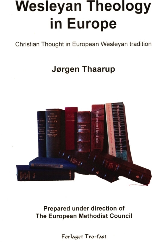 Wesleyan Theology in Europa | Jørgen Thaarup | Språk: Dansk