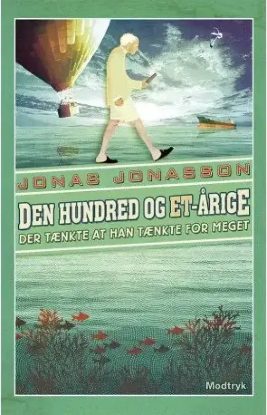 Den hundred og et-årige der tænkte at han tænkte for meget | Jonas Jonasson | Språk: Dansk