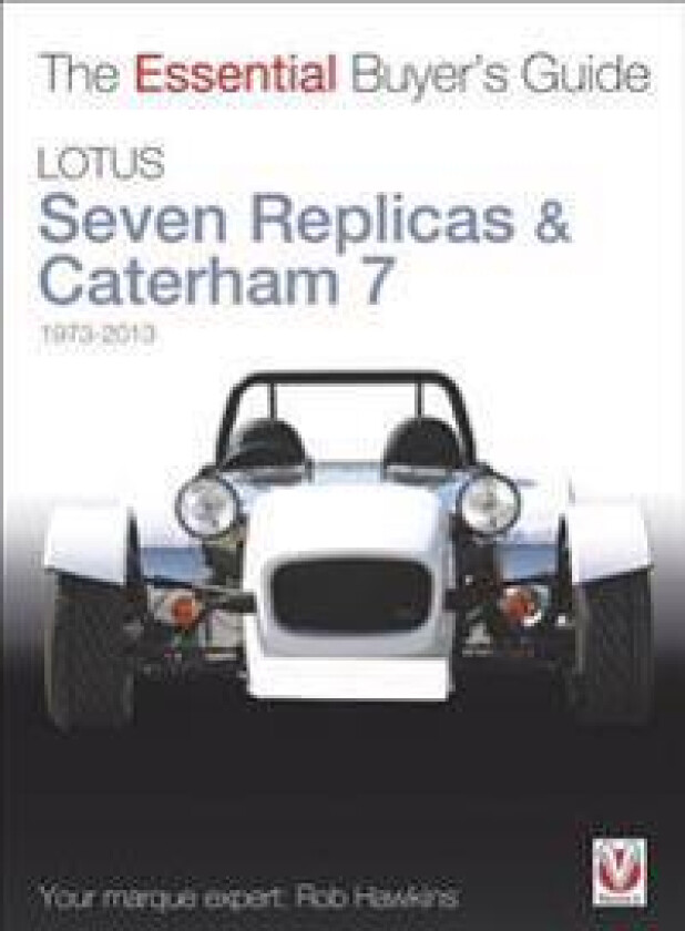 Lotus Seven Replicas & Caterham 7: 1973-2013