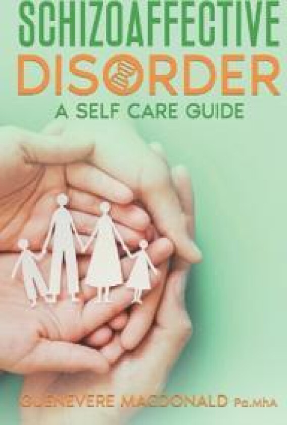 Schizoaffective Disorder A Self Care Guide
