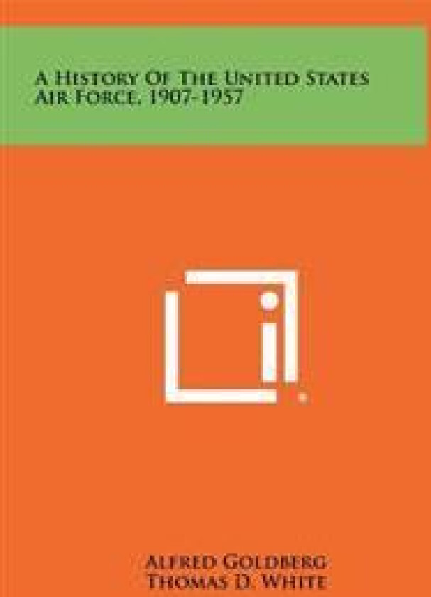 A History of the United States Air Force, 1907-1957