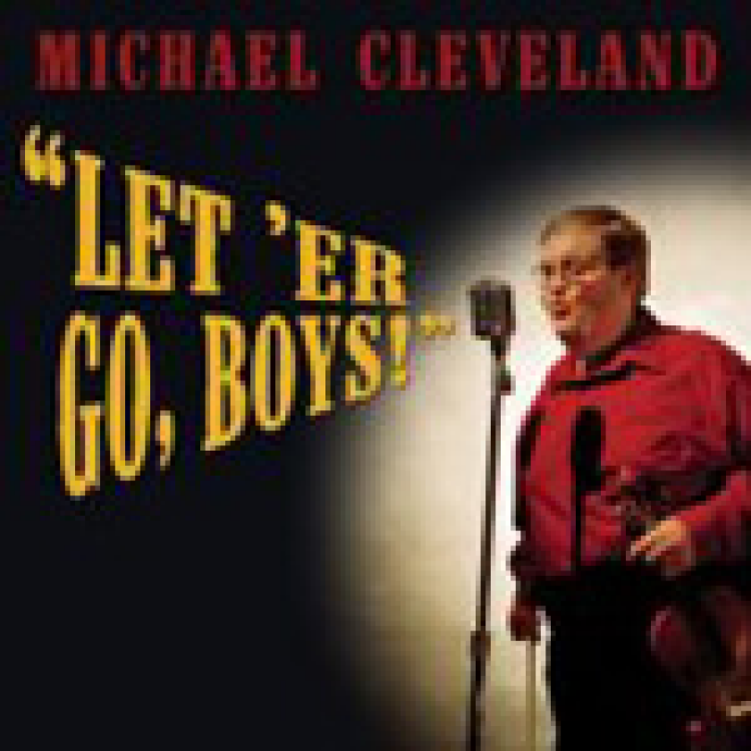 Michael Cleveland Let 'Er Go, Boys! CD