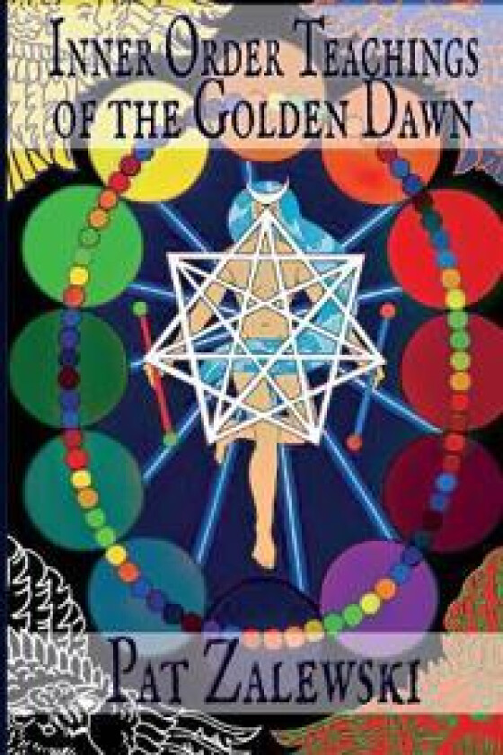 Inner Order Teachings of the Golden Dawn