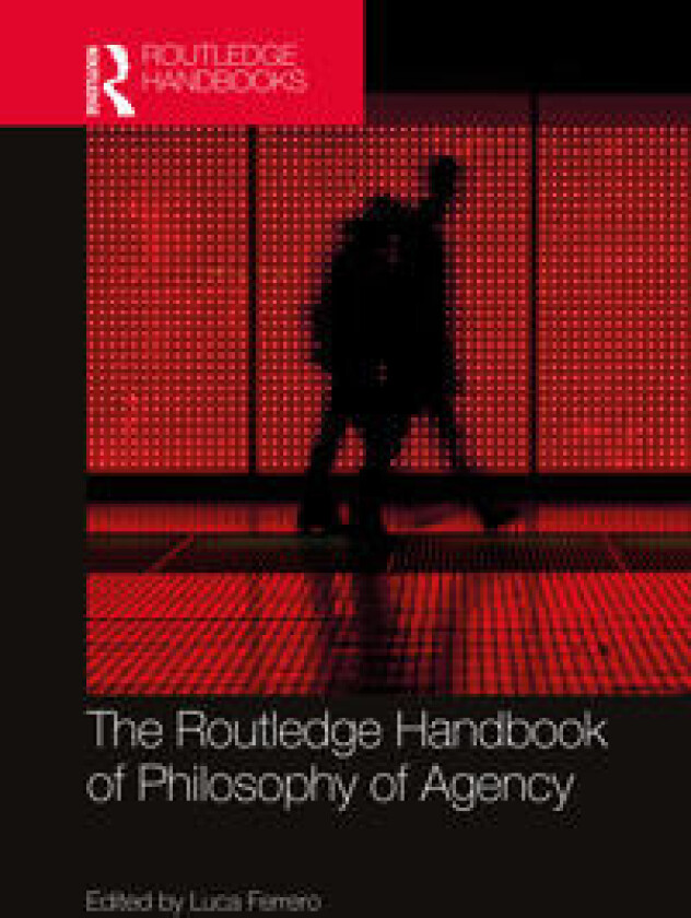 The Routledge Handbook of Philosophy of Agency